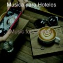 Musica para Hoteles - Background for Staying Home