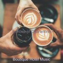 Boutique Hotel Music - Serene Moods for Staying Home ()