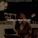 Boutique Hotel Music - Romantic Music for Lockdowns