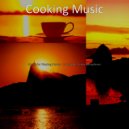 Cooking Music - Incredible Music for Lockdowns