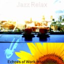 Jazz Relax - Sophisticated Work from Home