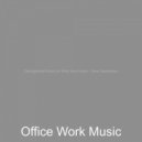 Office Work Music - Jazz with Strings Soundtrack for Work from Home