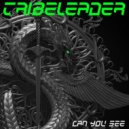 Tribeleader - CAN YOU SEE
