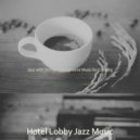 Hotel Lobby Jazz Music - Luxurious Jazz Sax with Strings - Vibe for Staying Home