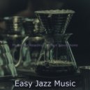 Easy Jazz Music - Uplifting Ambience for Staying Home