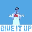 Get The Yayo - Give It Up