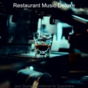 Restaurant Music Deluxe - Deluxe Jazz Sax with Strings - Vibe for Quarantine ()