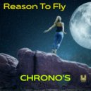 CHRONO'S - Reason To Fly