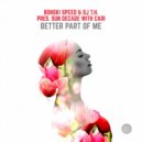 Ronski Speed & DJ T.H. pres. Sun Decade with Cari - Better Part Of Me
