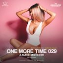 A-Mase - One More Time #029