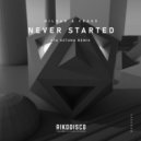 Nilhan & Ceaus - Never Started