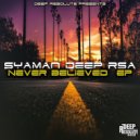 Syaman Deep RSA Feat. D'Shawn Da - Purpose
