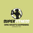 SuperFitness - OMG What's Happening
