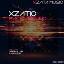 Xzatic - Back Around