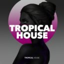 Tropical House - Tropical