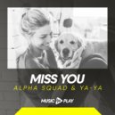 Alpha Squad & YA-YA - Miss You