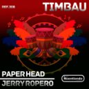 JERRY ROPERO & PAPER HEAD - Timbau