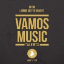 MiTM - Lemme See Ya Groove