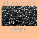Afrocentric - Cheza