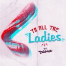 DJ Dumi - To All the Ladies ()