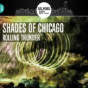 Shades Of Chicago - Rolling Thunder