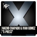 Nacho Chapado & Ivan Gomez - X-Press