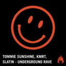 Tommie Sunshine, KMRT, SLATIN feat. Rave Revival Soundsystem - Underground Rave