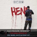 Alex Reason - Hennessy (Kasto Remix)