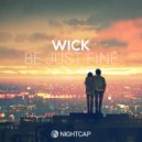 WICK - Be Just Fine