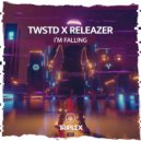 TWSTD & Releazer - I'm Falling