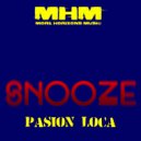 Snooze - Pasion Loca