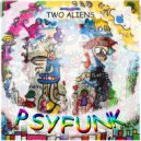 Two Aliens - PsyFunk