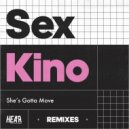 Sex Kino - She's Gotta Move