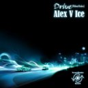 Alex V Ice - Drive [Without Brakes]