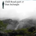 Dan InJungle - Chill Road part 17