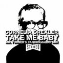Cornelia Drexler - Take Me Baby (Mr. Turner\'s Panorama Bar Mix)