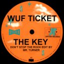 Wuf Ticket - The Key (Petko Turner\'s Don\'t Stop The Rock Edit)