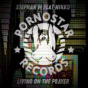 Stephan M Ft. Nikko - Living On The Prayer
