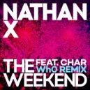 Nathan X Ft. CHAR - The Weekend