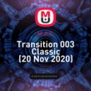 M.A.X. - Transition 003 Classic (20 Nov 2020)