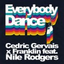 Cedric Gervais x Franklin Ft. Nile Rodgers - Everybody Dance