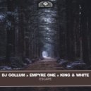 DJ Gollum x Empyre One x King & White - Escape