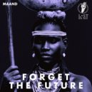 MAAND - Forget the Future