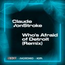 Claude VonStroke - Who\'s Afraid of Detroit (Lebedeff, Andrienko & KOFA Remix)