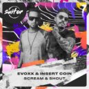 Evoxx, Insert Coin - Scream & Shout