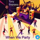 Tony Soprano - When We Party