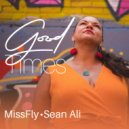 MissFly , Sean Ali - Good Times