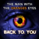 The Man With The Oranges Eyes - Back To You (VENR Remix)