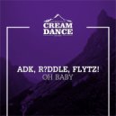Adk Music, R?ddle, FLYTZ! - Oh Baby