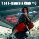 T o l l - Dance & Club # 6 @ 2020